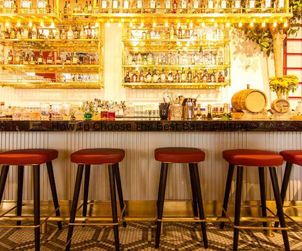 How To Choose The Best Bar Furniture Advanced Mixology