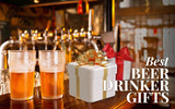 Best Beer Drinker Gifts
