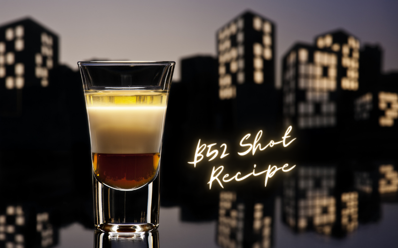 B52 Shot Recipe