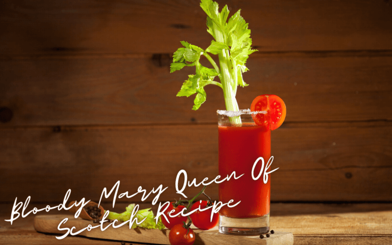 Bloody Mary Queen Of Scotch Recipe