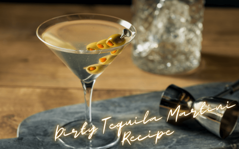 Dirty Tequila Martini Recipe