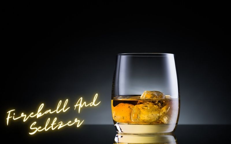 Fireball And Seltzer Recipe