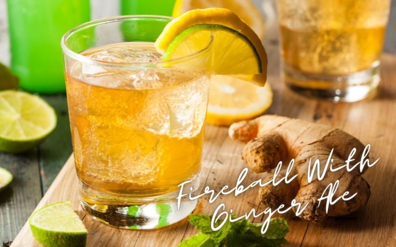 Fireball with Ginger Ale Recipe