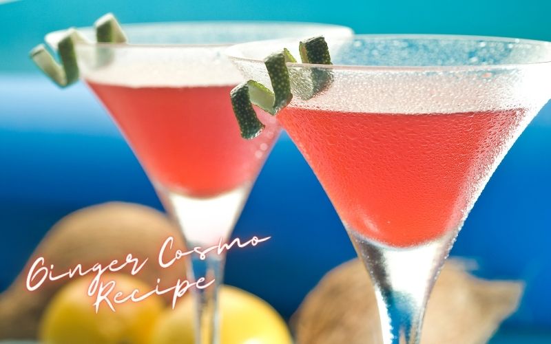 Ginger Cosmo Recipe