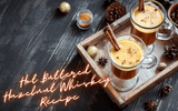 Hot Buttered Hazelnut Whiskey Recipe