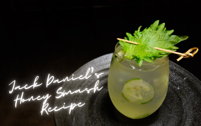 Jack Daniel's Honey Smash Recipe – Advanced Mixology