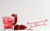 Pomegranate Cocktails