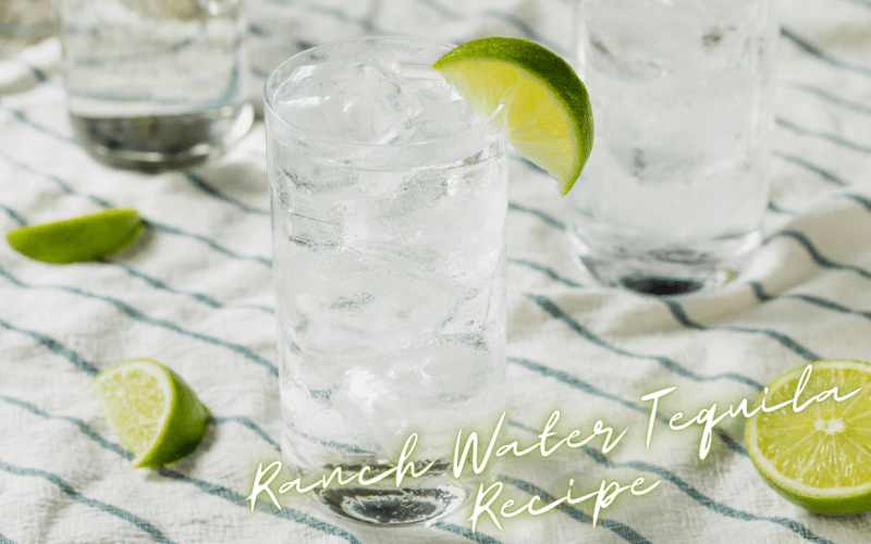 Ranch Water Tequila Recipe