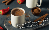 Spiced Mexican Hot Chocolate Recipe