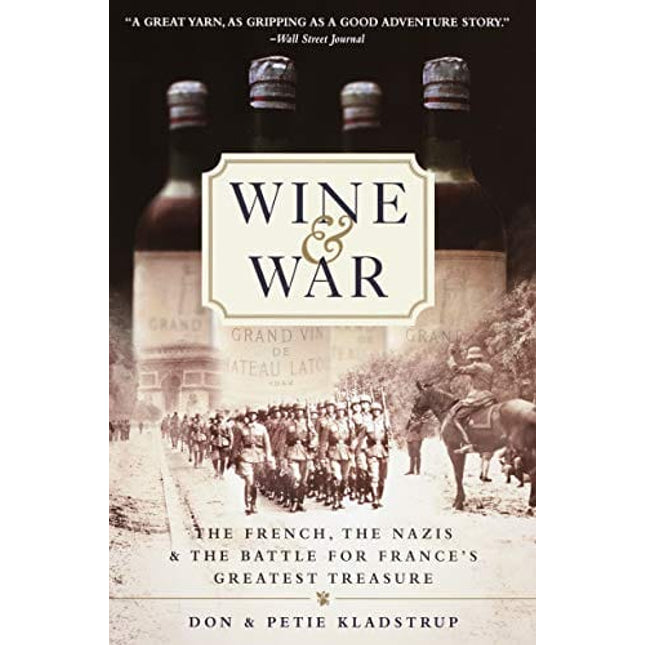 Wine and War: The French, the Nazis, and the Battle for France's Greatest Treasure