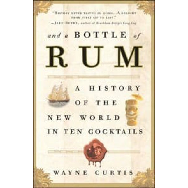 And a Bottle of Rum, a History of the World in Ten Cocktails