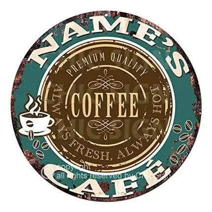 Any Name's Any Text Coffee Cafe Custom Personalized Chic Tin Sign Rustic Shabby Vintage Style Retro Kitchen Bar Pub Coffee Shop Man cave Decor Mother's Day Father's Day Housewarming Gift Ideas