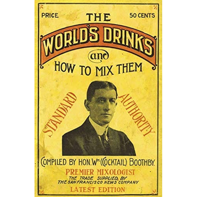 Boothby's World Drinks And How To Mix Them 1907 Reprint