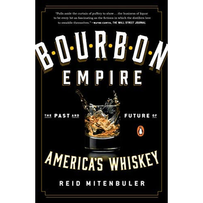 Bourbon Empire: The Past and Future of America's Whiskey