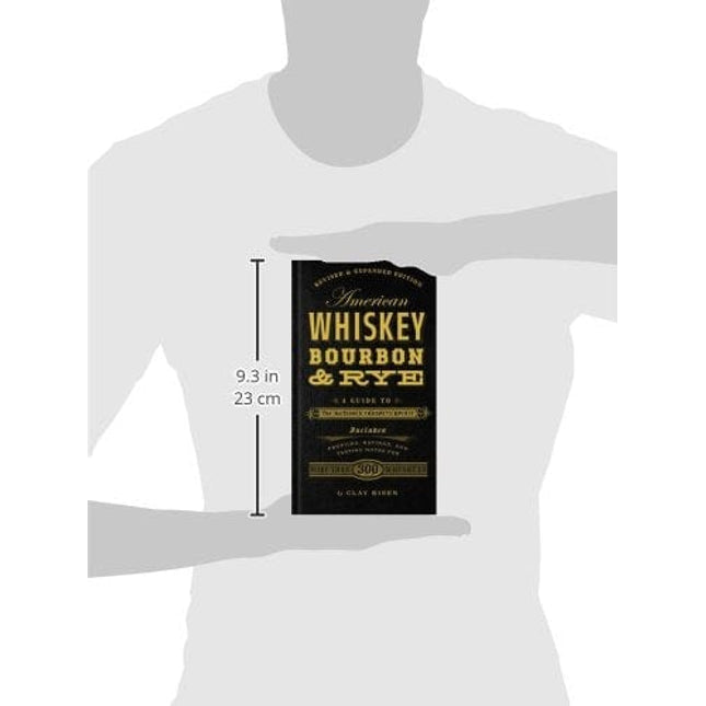 American Whiskey, Bourbon & Rye: A Guide to the Nation's Favorite Spirit - A Cocktail Book
